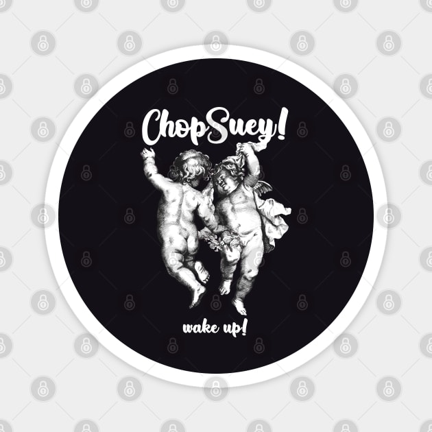Chop Suey Magnet by artslaves